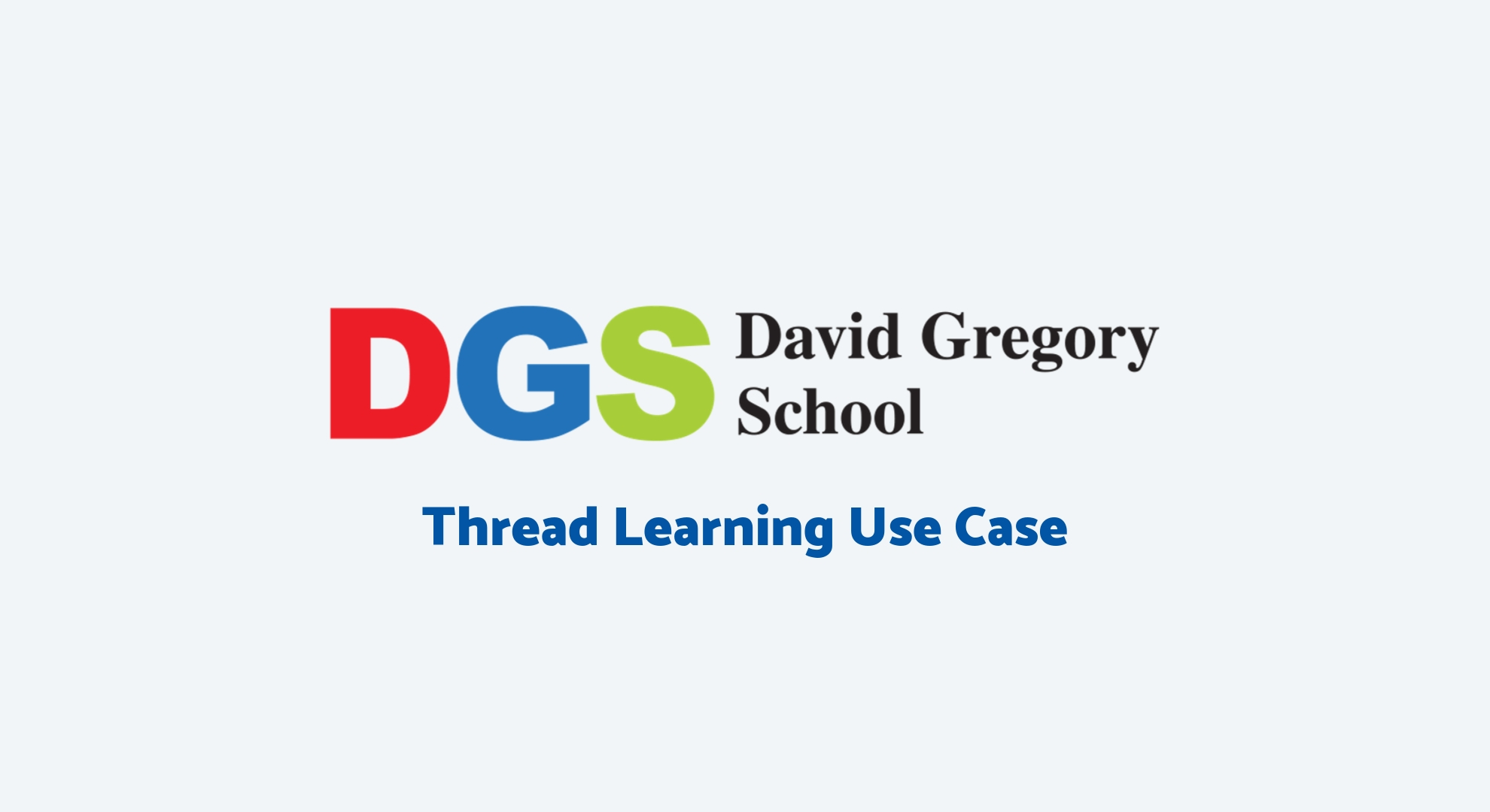 Thread Learning Use Case: David Gregory School